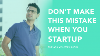 Startup advice by Vishwas Mudagal
