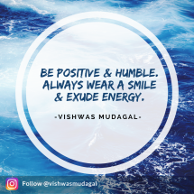 Be positive &amp; humble - vishwas mudagal quotes