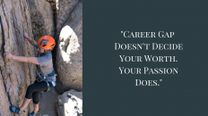 Career gap doesn't decide your worth